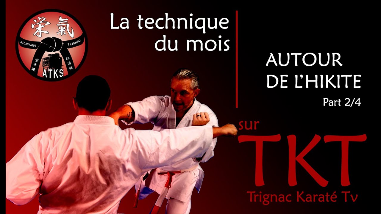 LA TECHNIQUE DU MOIS / Autour de l'Hikite - Partie 2/4