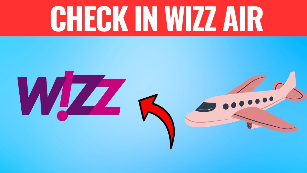 How To Check In With Wizz Air