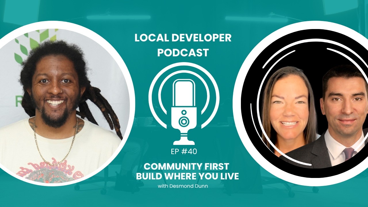 Building Where You Live: Why Local Developers Shape Better Communities | EP#40