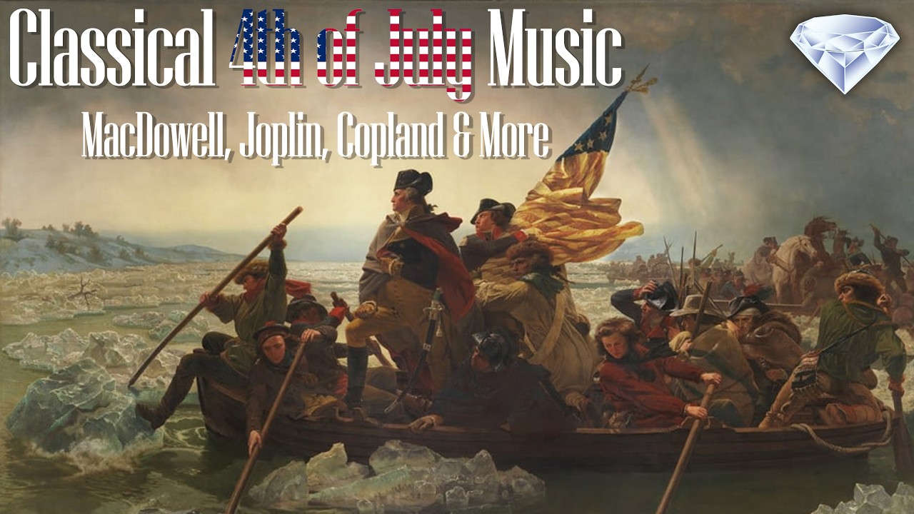 Classical 4th of July Music| MacDowell, Joplin, Copland & More