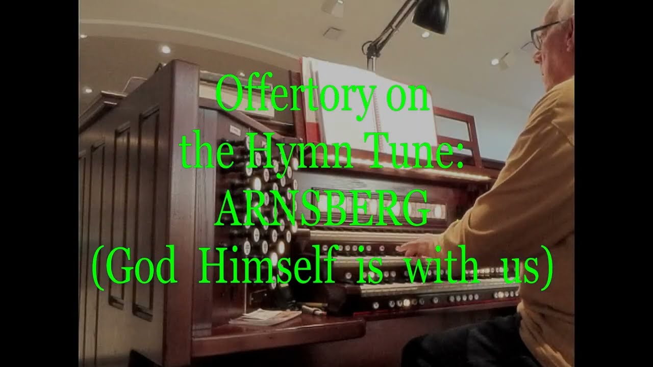 Offertory on the Hymn Tune: ARNSBERG (God Himself is with us)