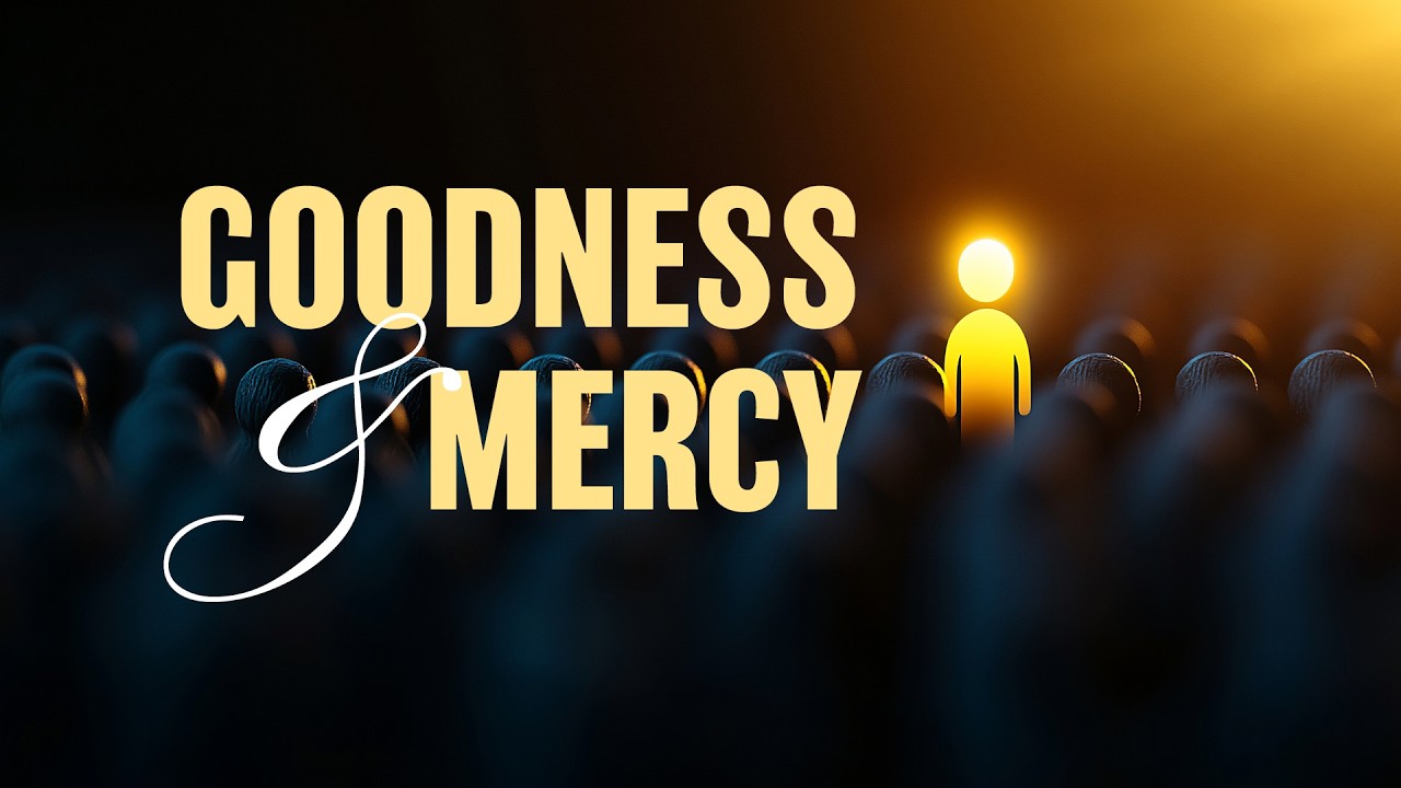 Goodness and Mercy | John Irwin | Sunday 15th February 2026