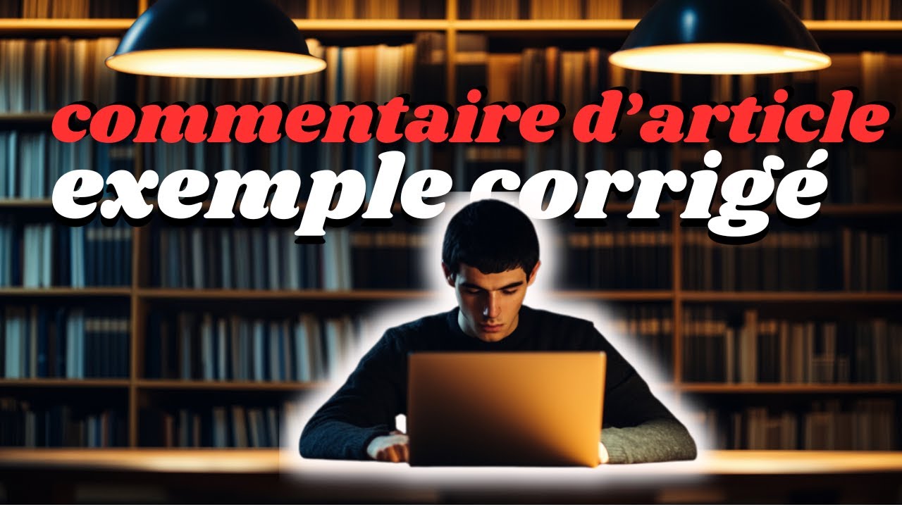 Comment AVOIR 17/20 au commentaire d’article (sujet corrigé) !