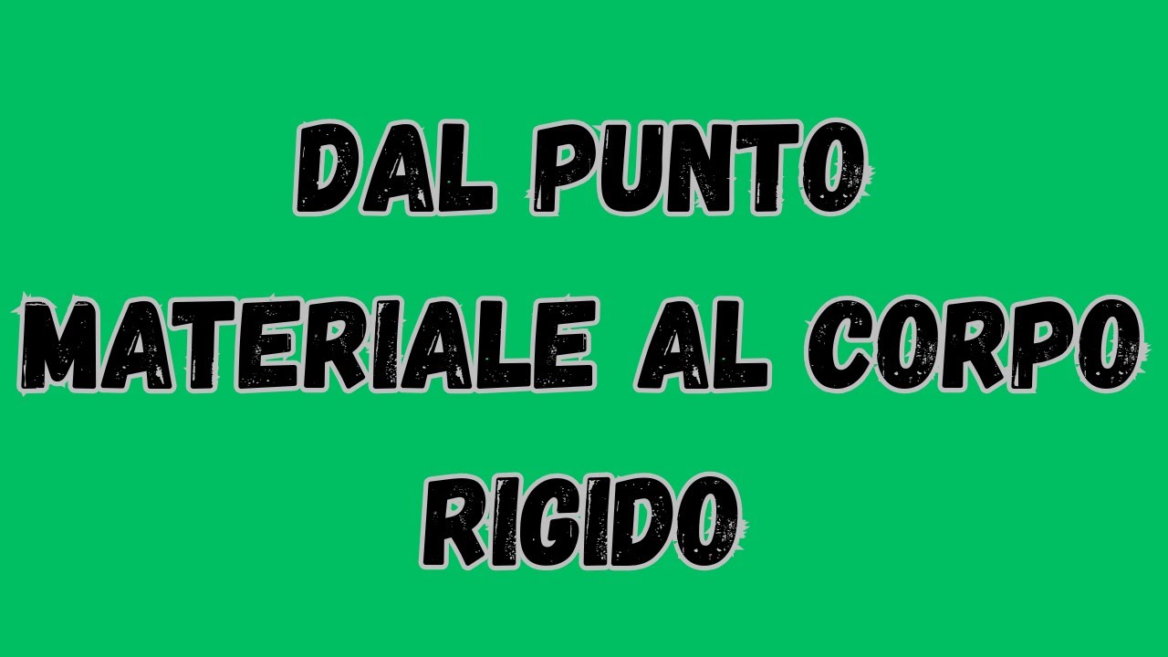 Verso il momento: dal punto materiale al corpo rigido