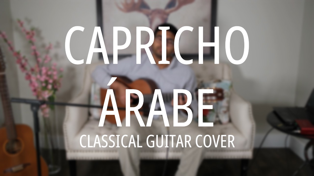 Capricho Árabe - Francisco Tárrega - Cover (classical guitar)
