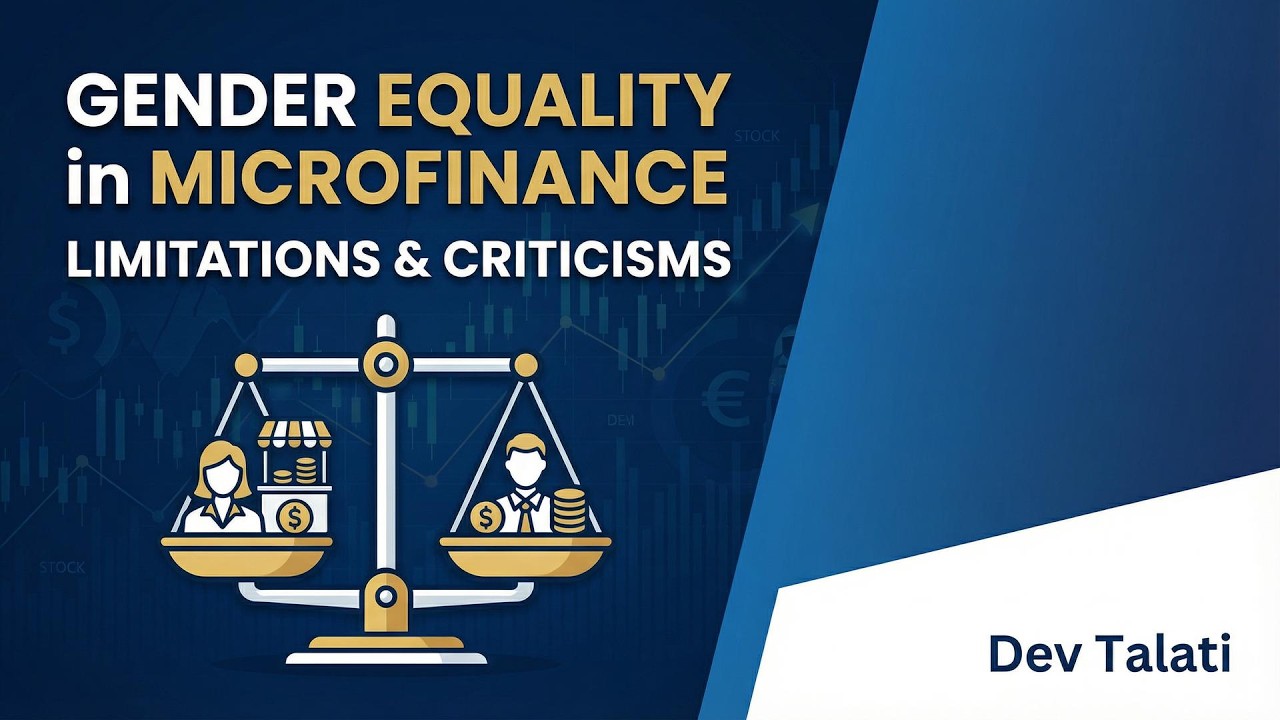 LIMITATIONS & CRITICISMS OF MICROFINANCE IN ACHIEVING GENDER EQUALITY | DEV TALATI