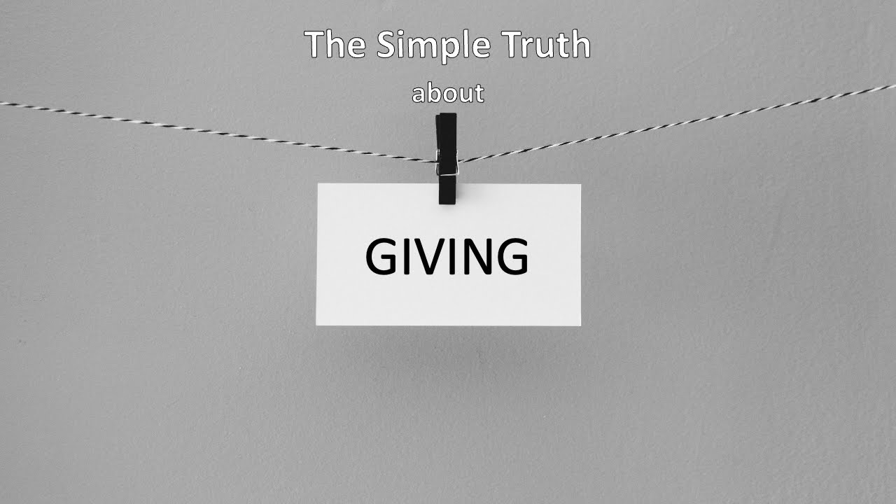The Simple Truth About Giving