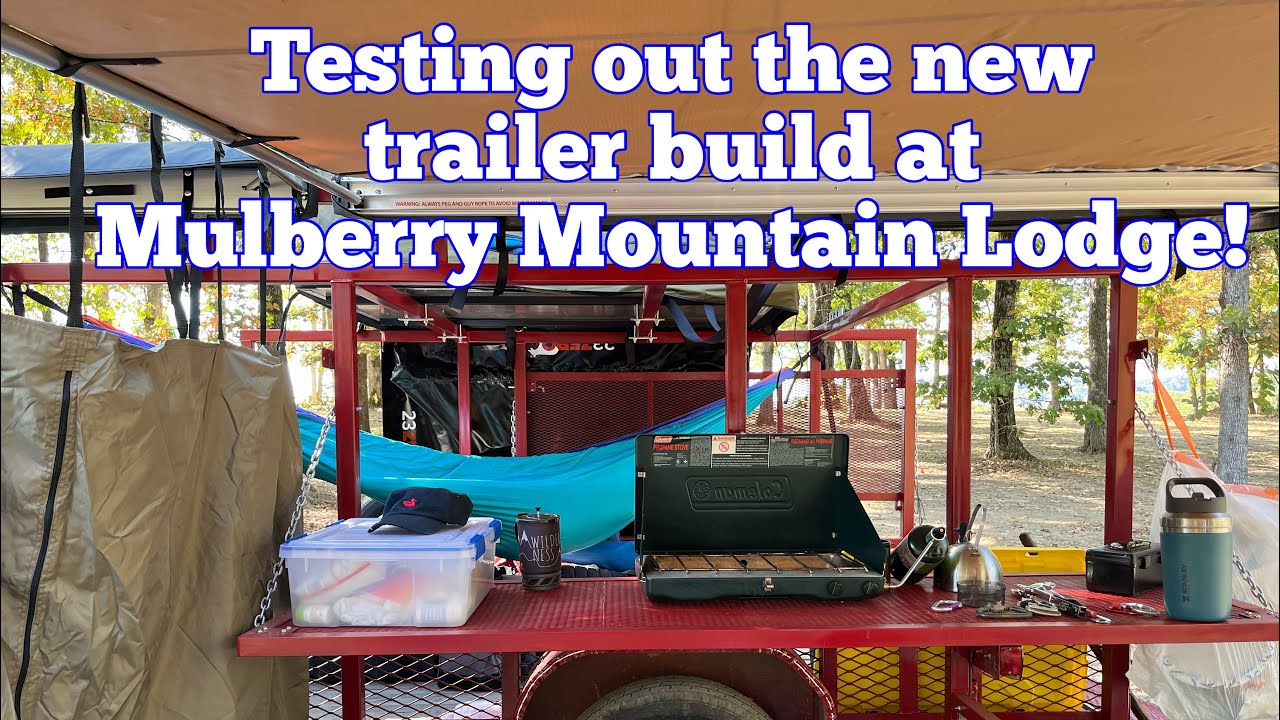 Testing out the new Trailer Build at Mulberry Mountain Lodge