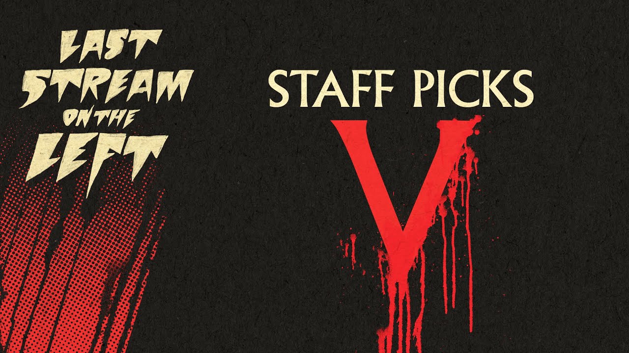 STAFF PICKS 5 /// Last Stream on The Left /// April 2nd, 2024