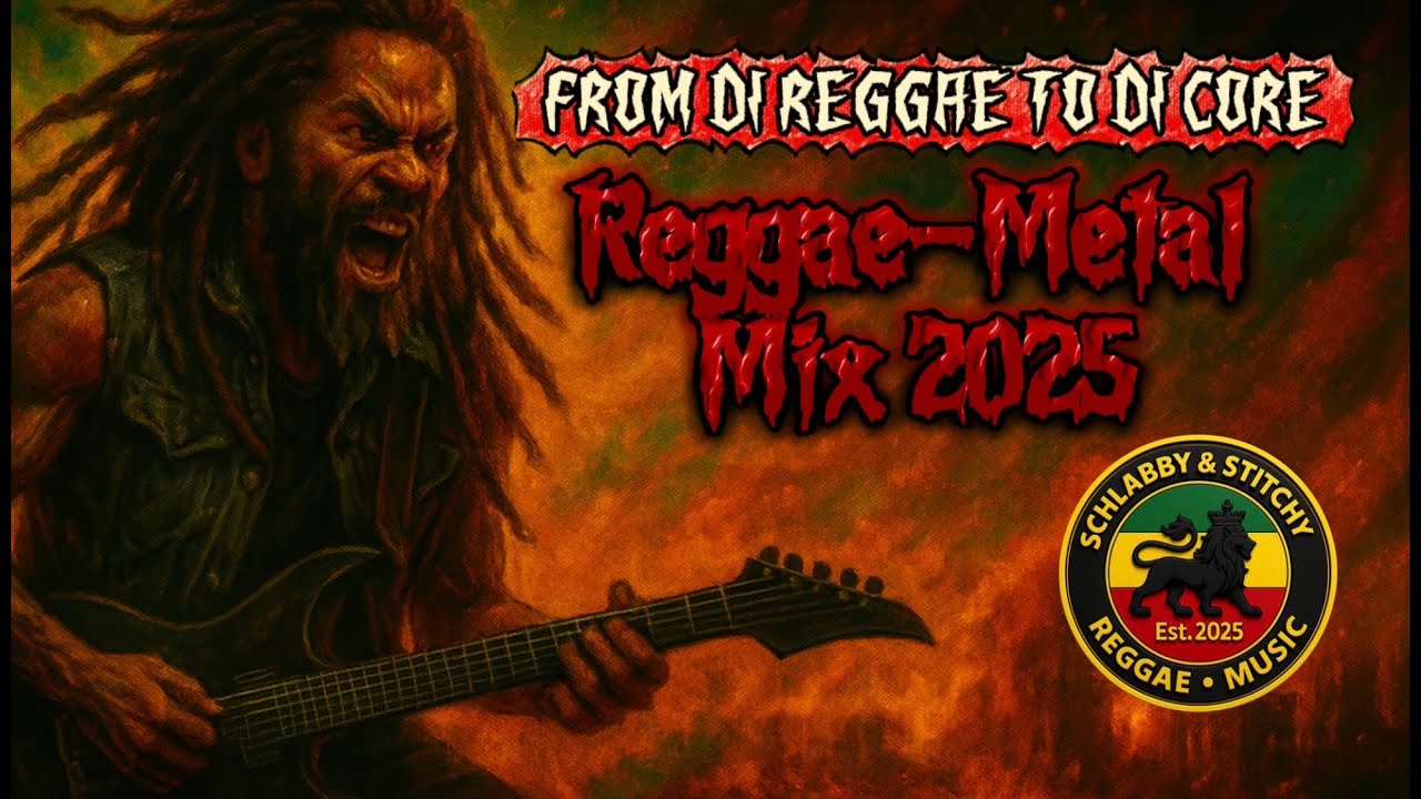 🔴🟡🟢FROM DI REGGAE TO DI CORE🔥🎸🔥NEW REGGAE-METAL MIX 2025🔴🟡🟢