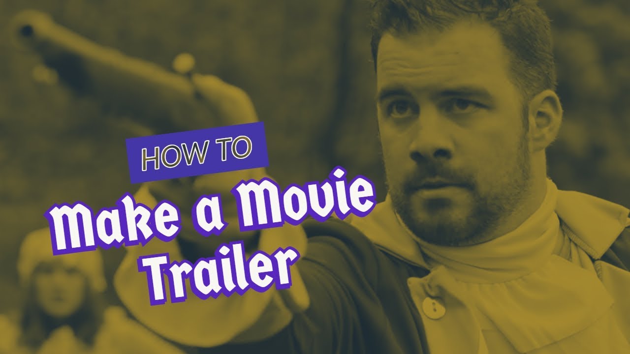 How to Make a Movie Trailer