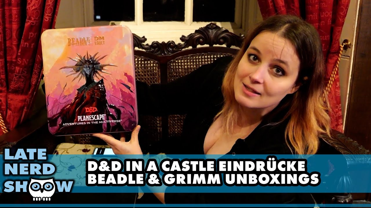 D&D in a Castle: Mháires Erfahrungen, kleiner Rundgang, Unboxing von Beadle & Grimm Luxuskram
