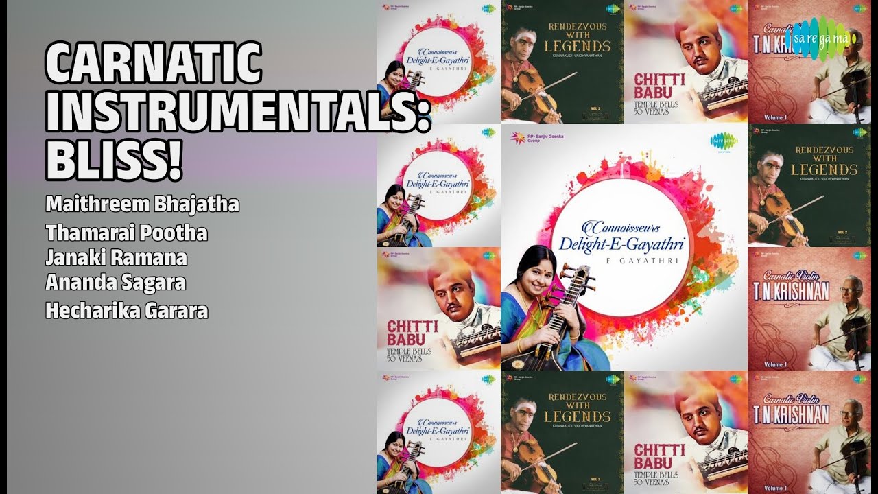 Carnatic Bliss Instrumentals | E. Gayathri Songs | Maithreem Bhajatha | Thamarai Pootha