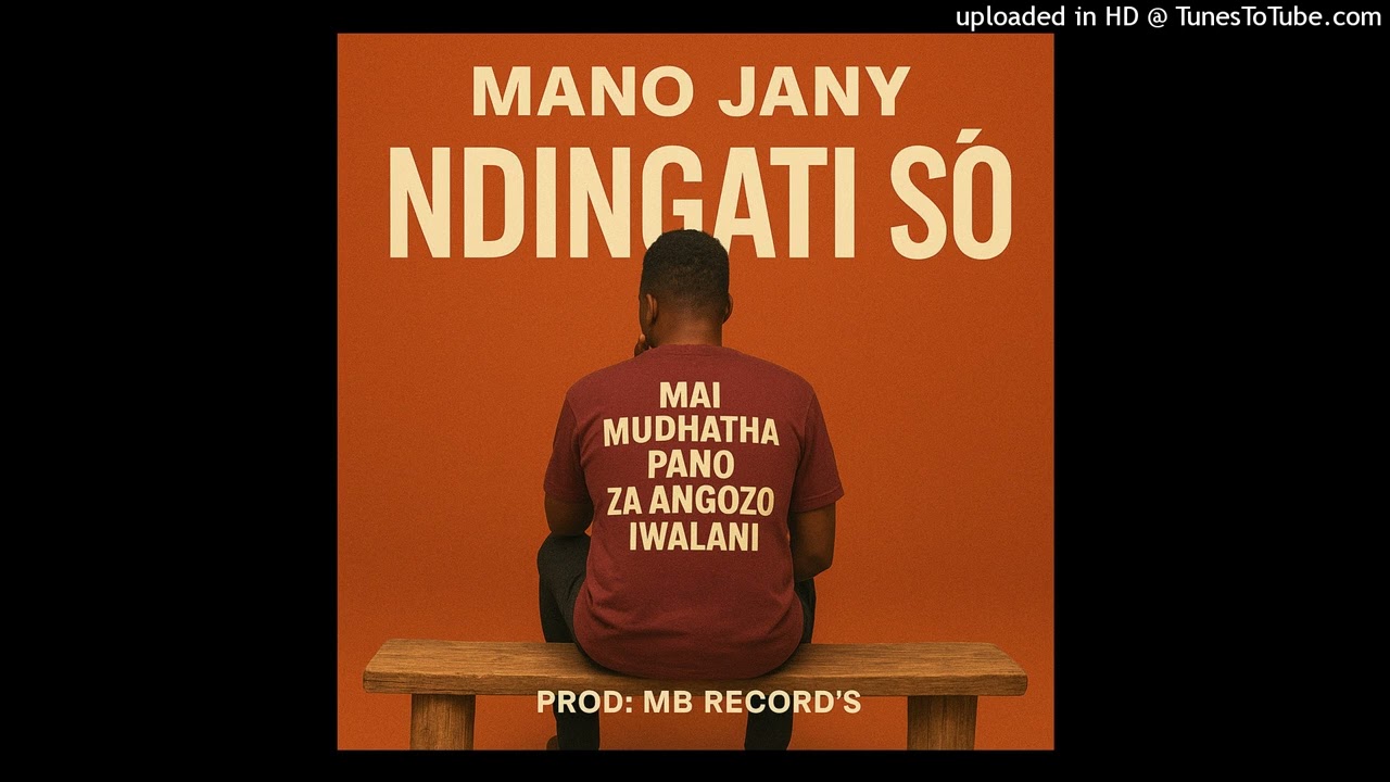 Mano Jany - Ndingati So (Prod: MB Record's )