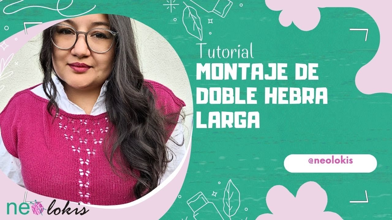 Montaje de Doble hebra larga #juevesdetutoriales