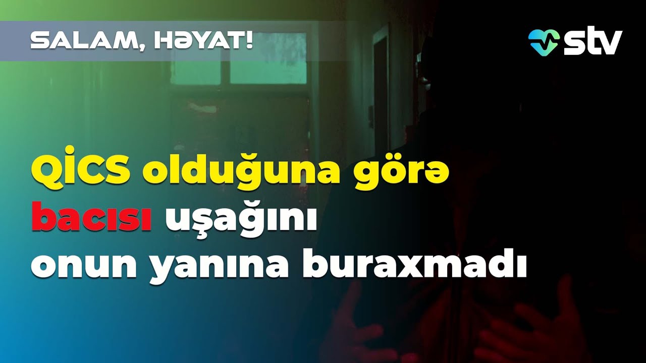 QİCS olduğuna görə bacısı uşağını onun yanına buraxmadı