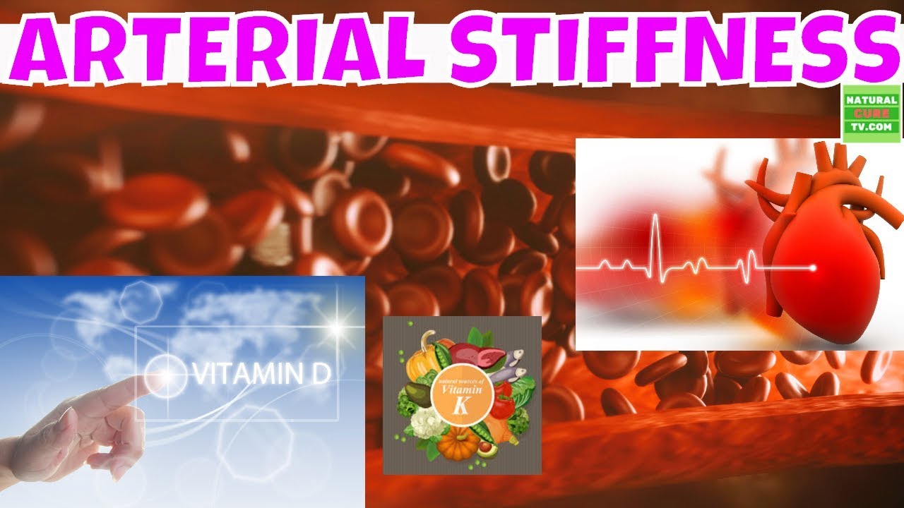 Arterial  Stiffness ,Naturally Reduce Your Risk of Arterial Stiffness with Vitamin D and K