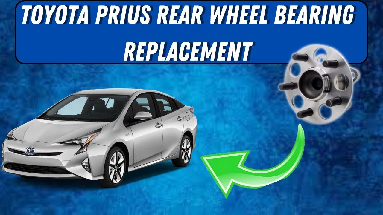 How to Replace a Rear Wheel Bearing on a 2017+ Toyota Prius
