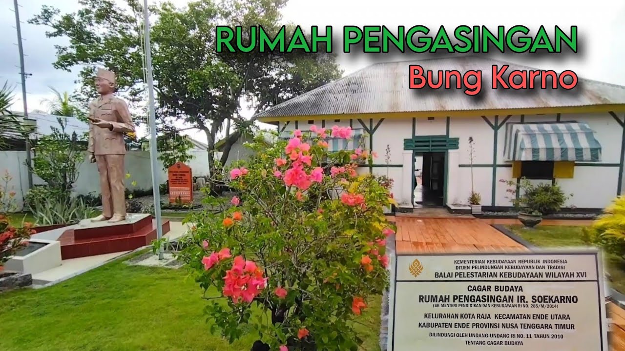 CAGAR BUDAYA SITUS RUMAH PENGASINGAN BUNG KARNO | ENDE FLORES NTT