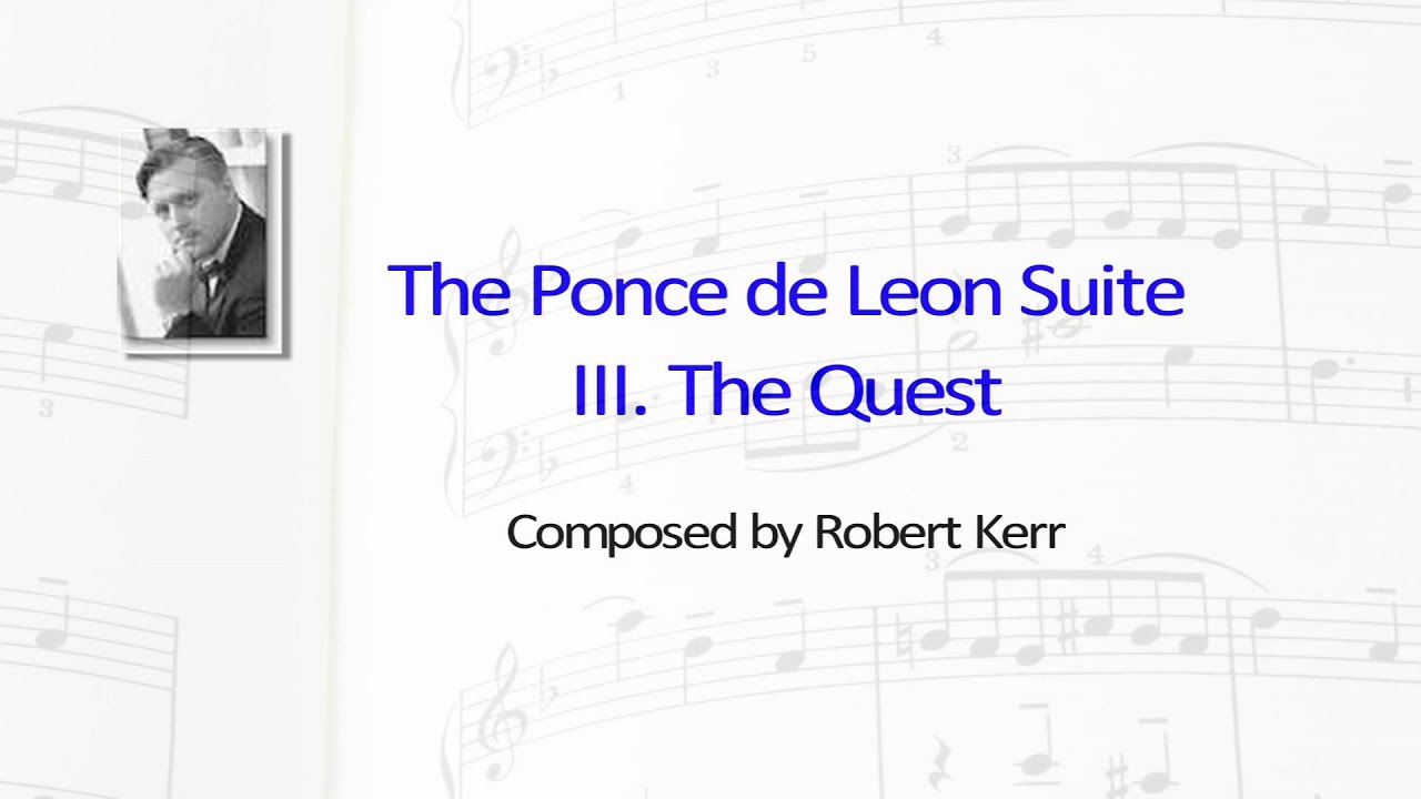 The Ponce de Leon Suite III - The Quest