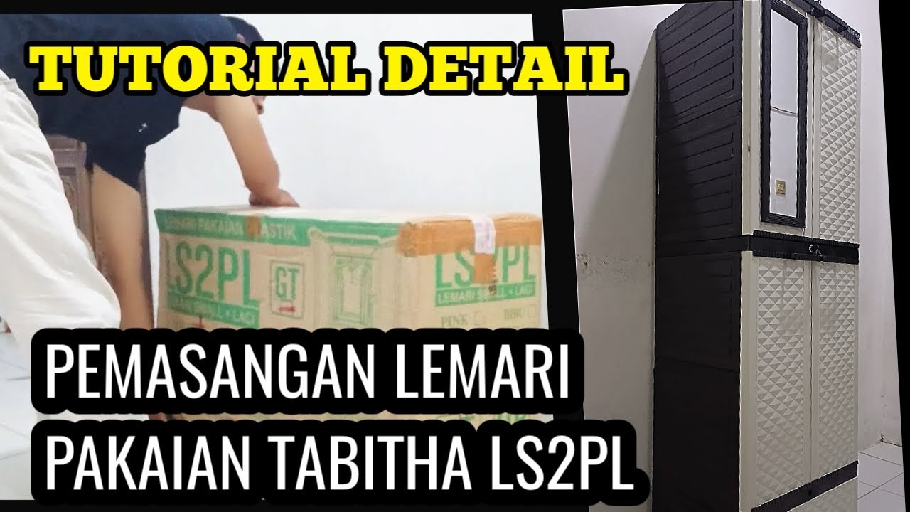 Unboxing dan Tutorial Detail Pemasangan Lemari Pakaian Plastik Tabitha LS2PL