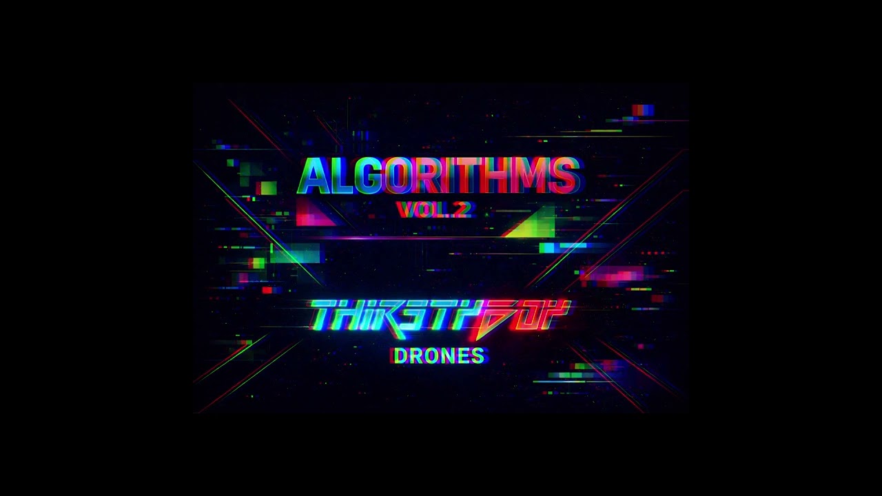 THIRSTYBOY - DRONES - ALGORITHMS VOL 2 (Drum n Bass)