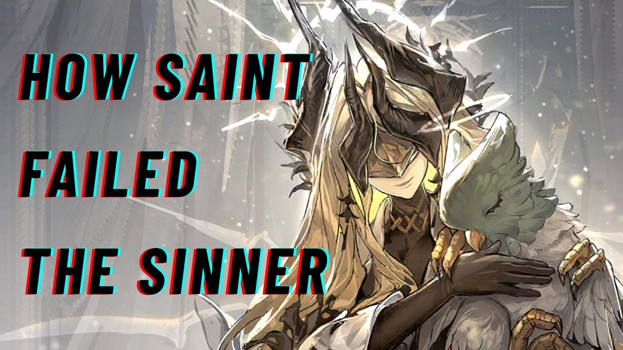 The Saint That Failed The Sinners | Themes of Arknights