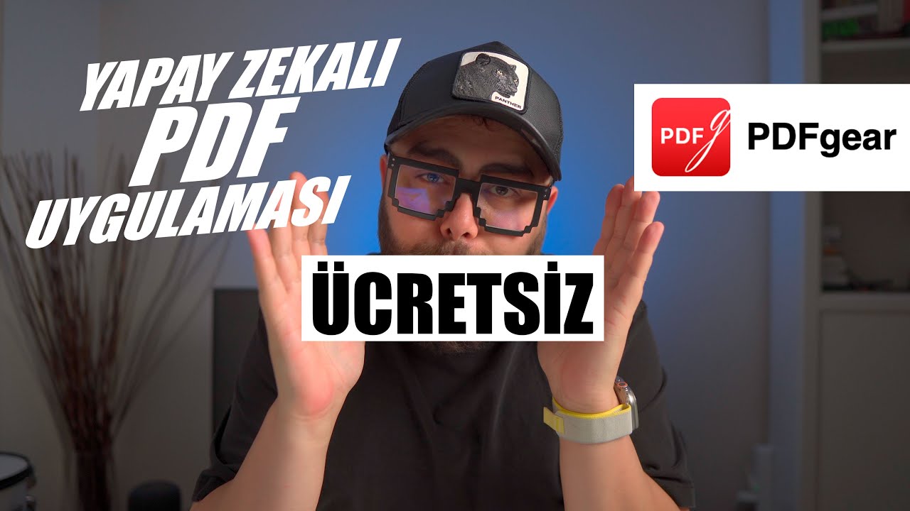 &Uuml;cretsiz PDF D&uuml;zenleme Uygulaması PDF Gear (Yapay Zekalı)