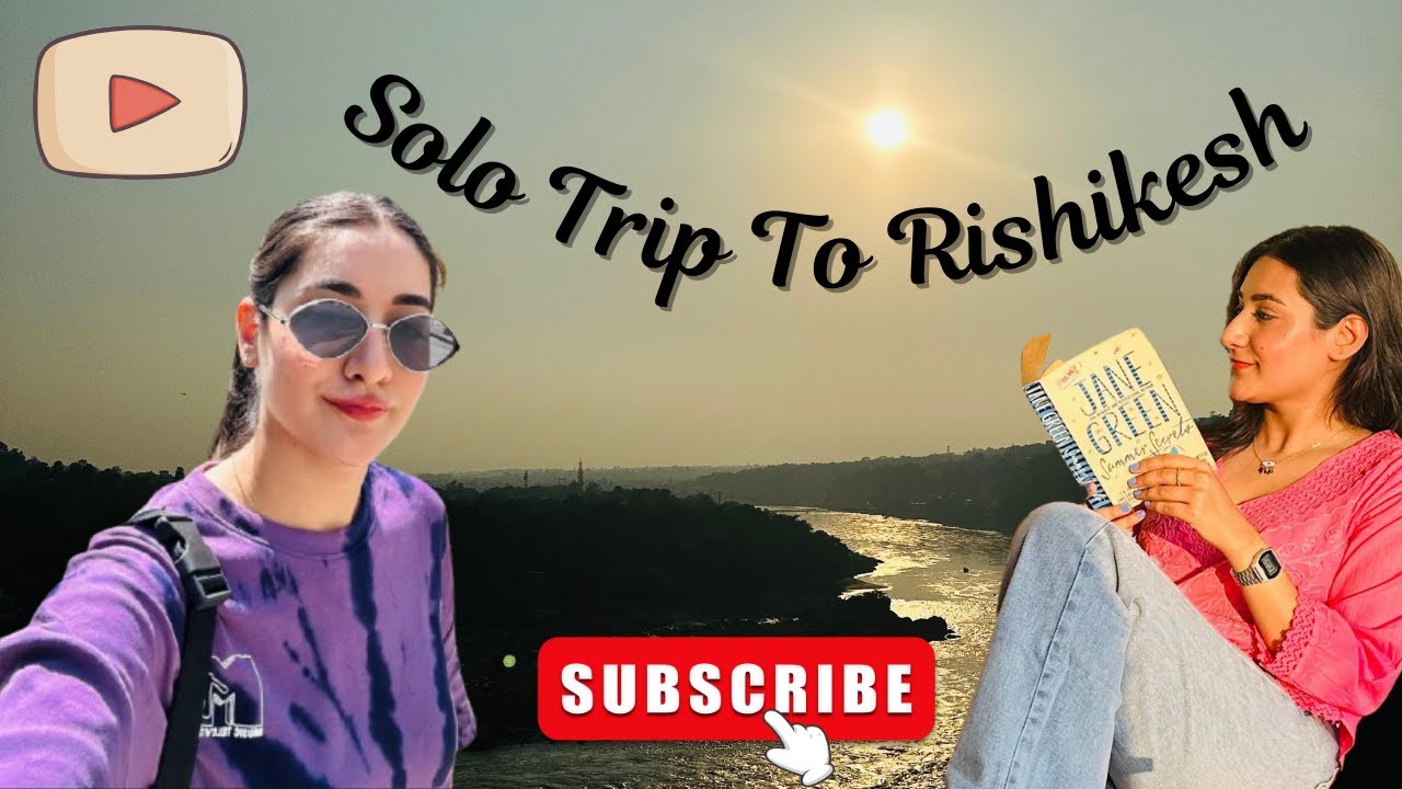 Solo Trip To Rishikesh | Travel Vlog | An Unforgettable Adventure