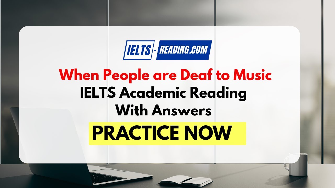 When People are Deaf to Music IELTS Academic Reading With Answers