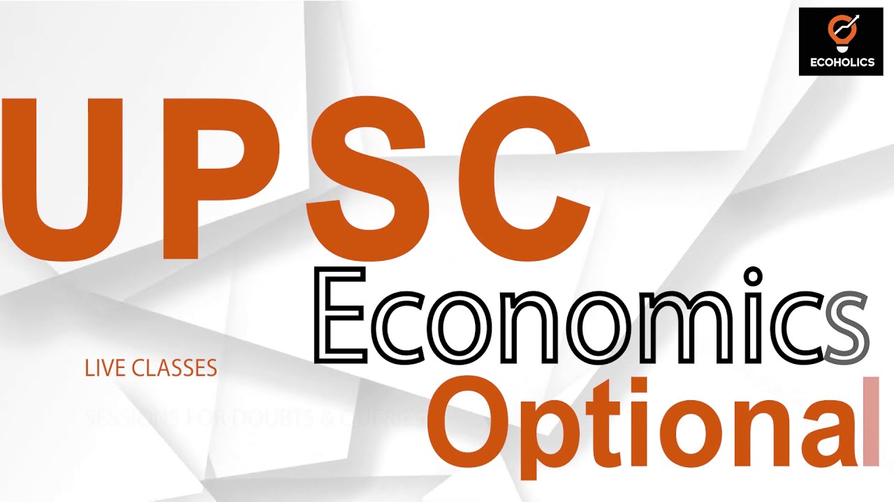 Economics Optional for UPSC LIVE Classes for Economics Optional on Ecoholics Platform for Economics