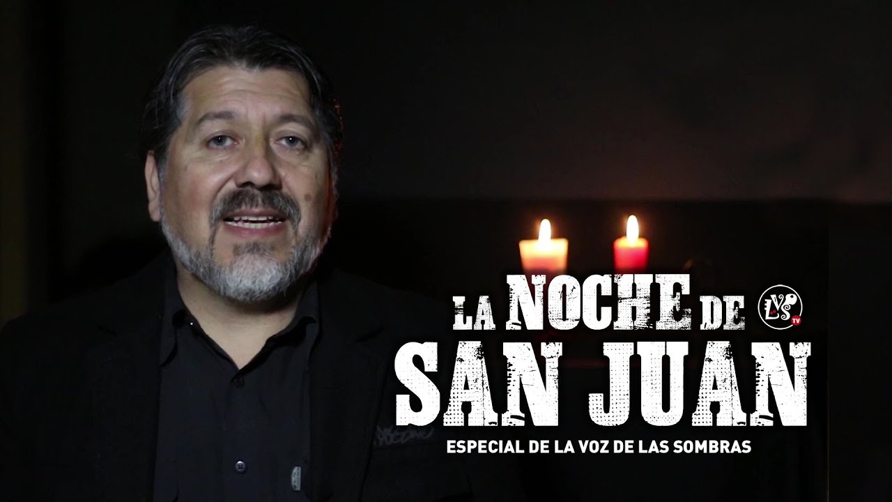 (21) LA NOCHE DE SAN JUAN, un especial de La Voz de las Sombras