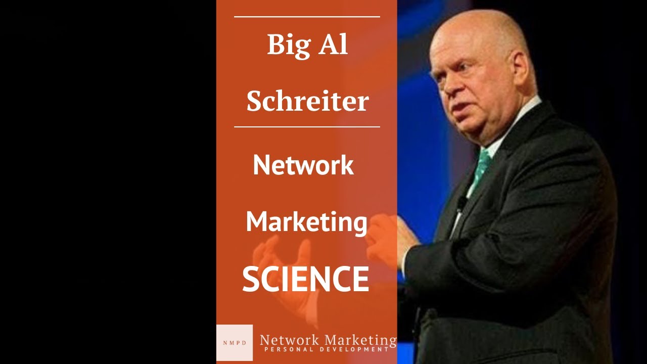 Big Al Schreiter - How To Be Successful In Network Marketing; The Science Of Network Marketing 2020