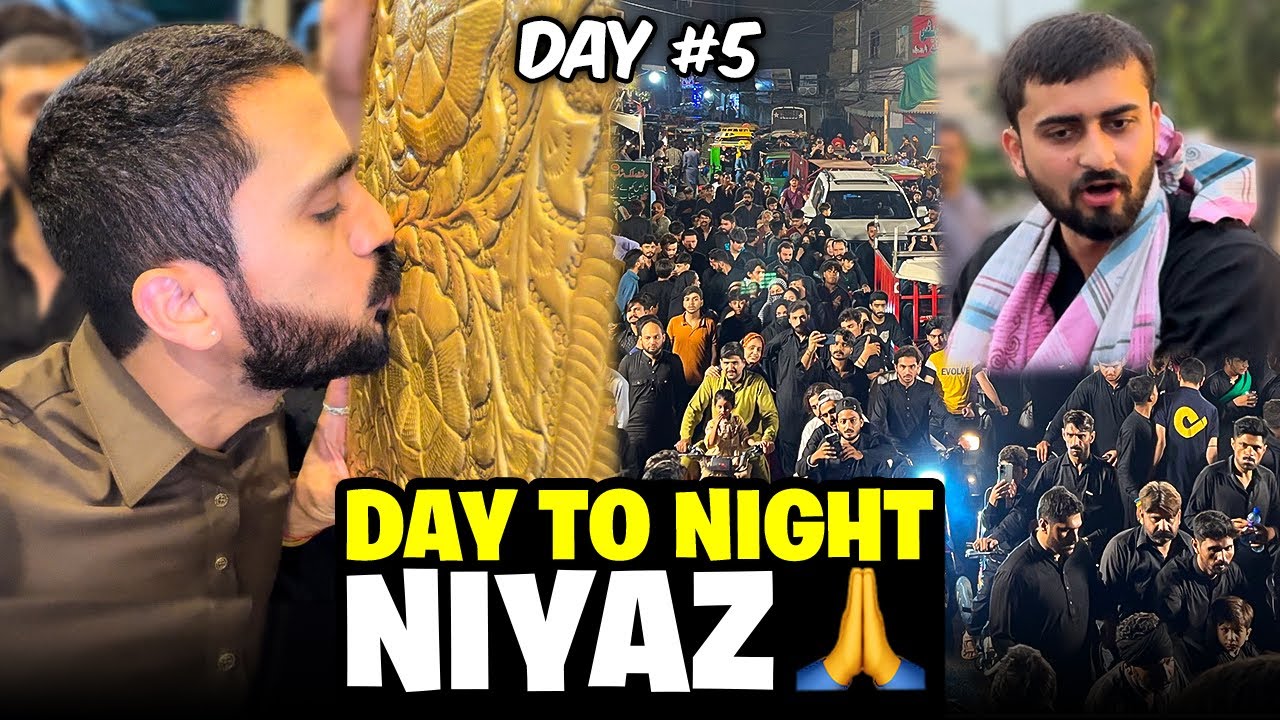 Niyaz whole Day whole Night Allhumdulilah🙏🏻5th Muharram.😭