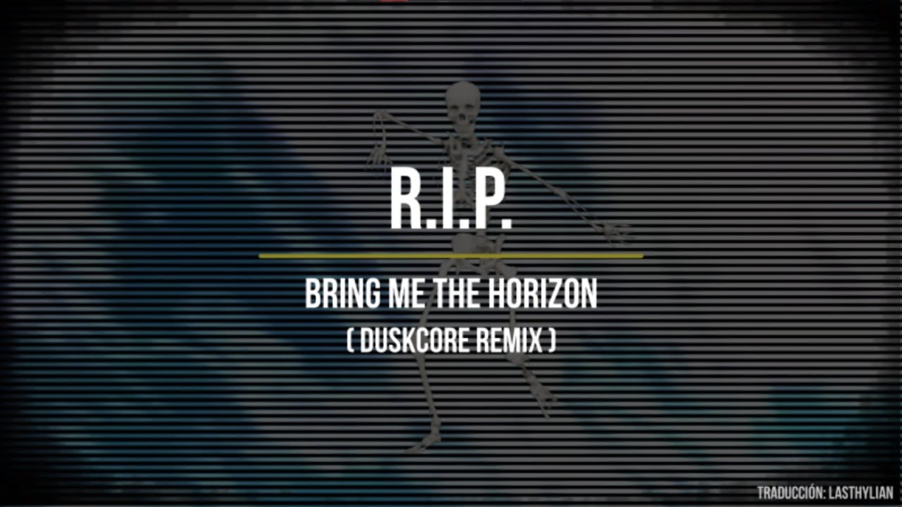 Bring Me The Horizon - R.i.p. [ESP/ENG] (Sub español / Lyrics)