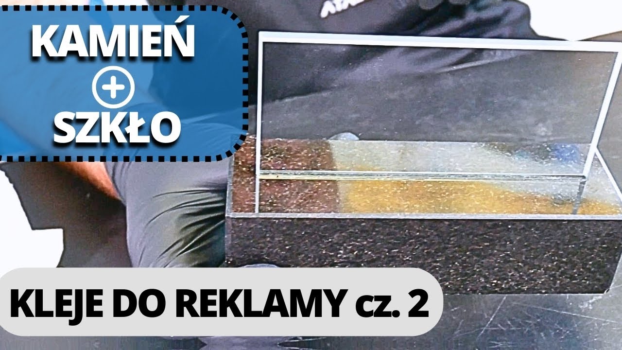 Klej do Kamienia i Szkła w Reklamie cz.2