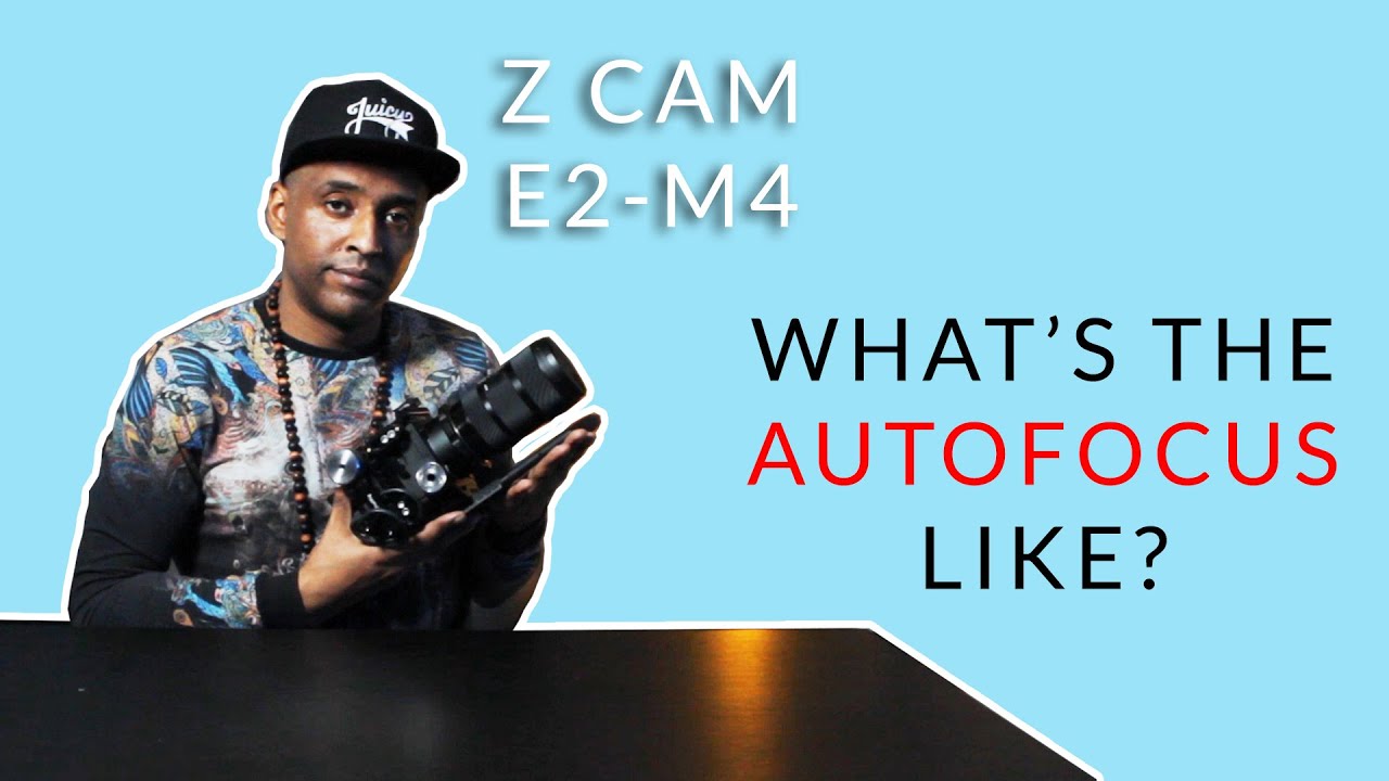 How is the autofocus on the Z CAM E2 M4?