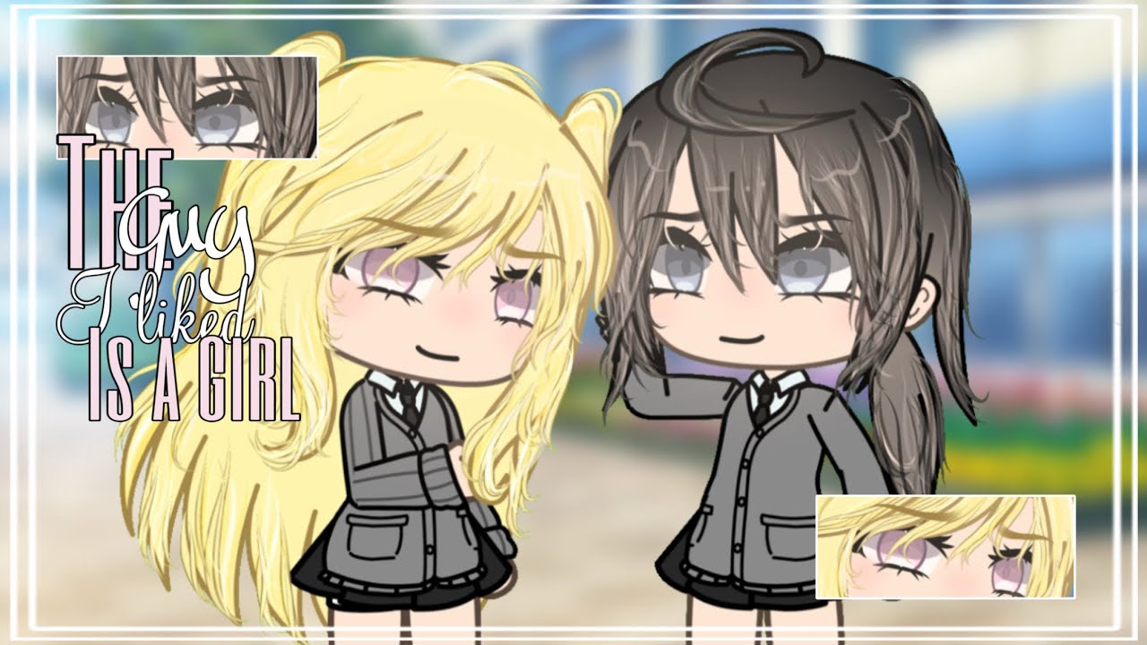 The guy I liked is a girl || GLMM GL/Lesbian