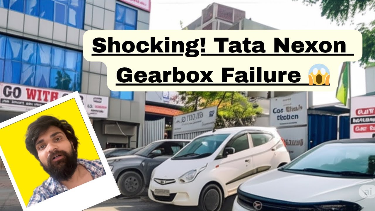 🚗 Tata Nexon Gearbox Issue &ndash; Real Experience ⚙️