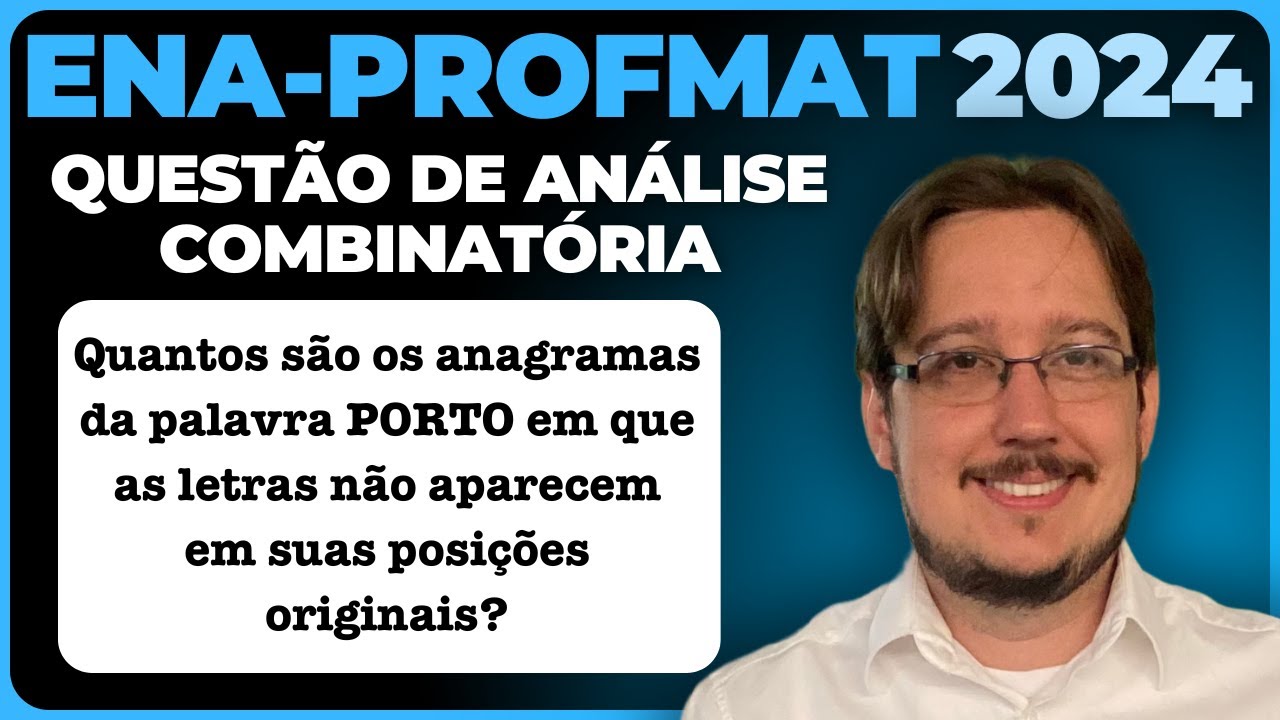 ENA - Profmat || Análise Combinatória || Quantos são os anagramas da palavra PORTO em que as letras