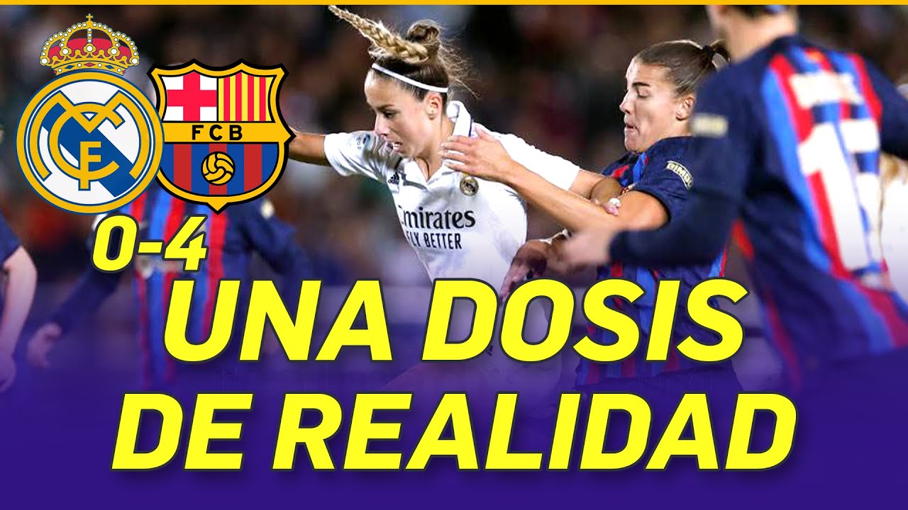 👩‍🦰🟣 UNA DOSIS de DURA REALIDAD | REAL MADRID 0 FC BARCELONA 4 🤦‍♂️✍