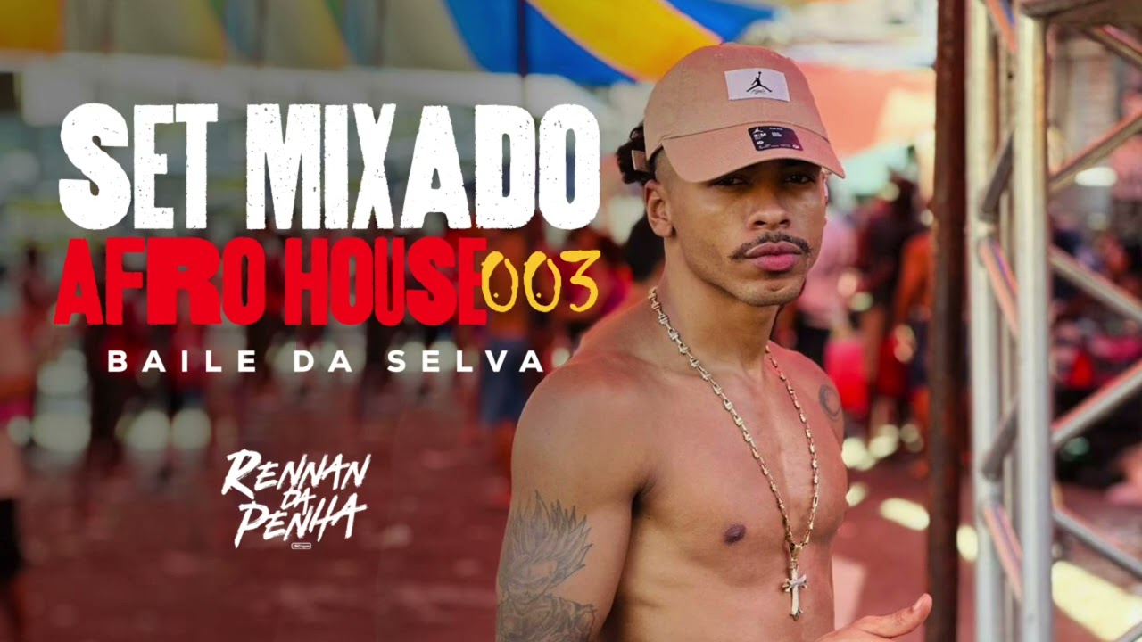 SET MIXADO - AFRO HOUSE - BAILE DA SELVA 003 🐻 DR Afro - Rennan da Penha