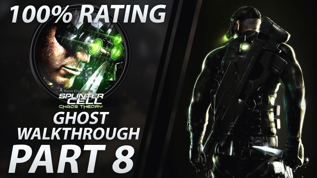 Splinter Cell: Chaos Theory | Ghost Walkthrough | Expert Part 8 