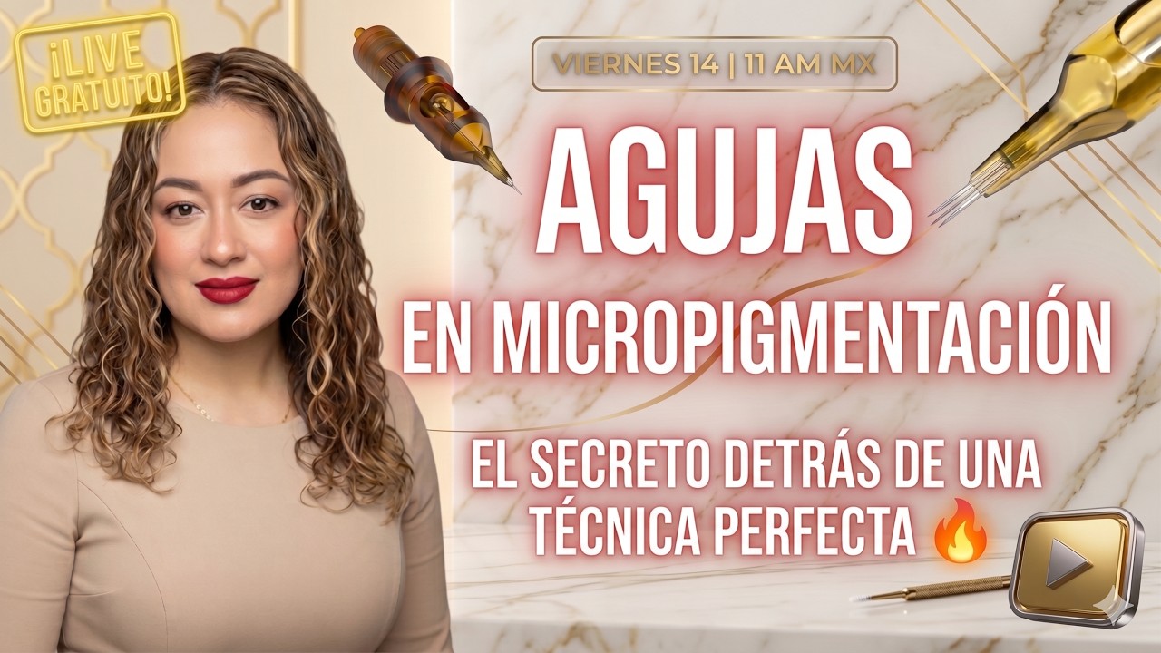 AGUJAS EN MICROPIGMENTACIÓN: el secreto detrás de una técnica perfecta 🔥  Live gratuito