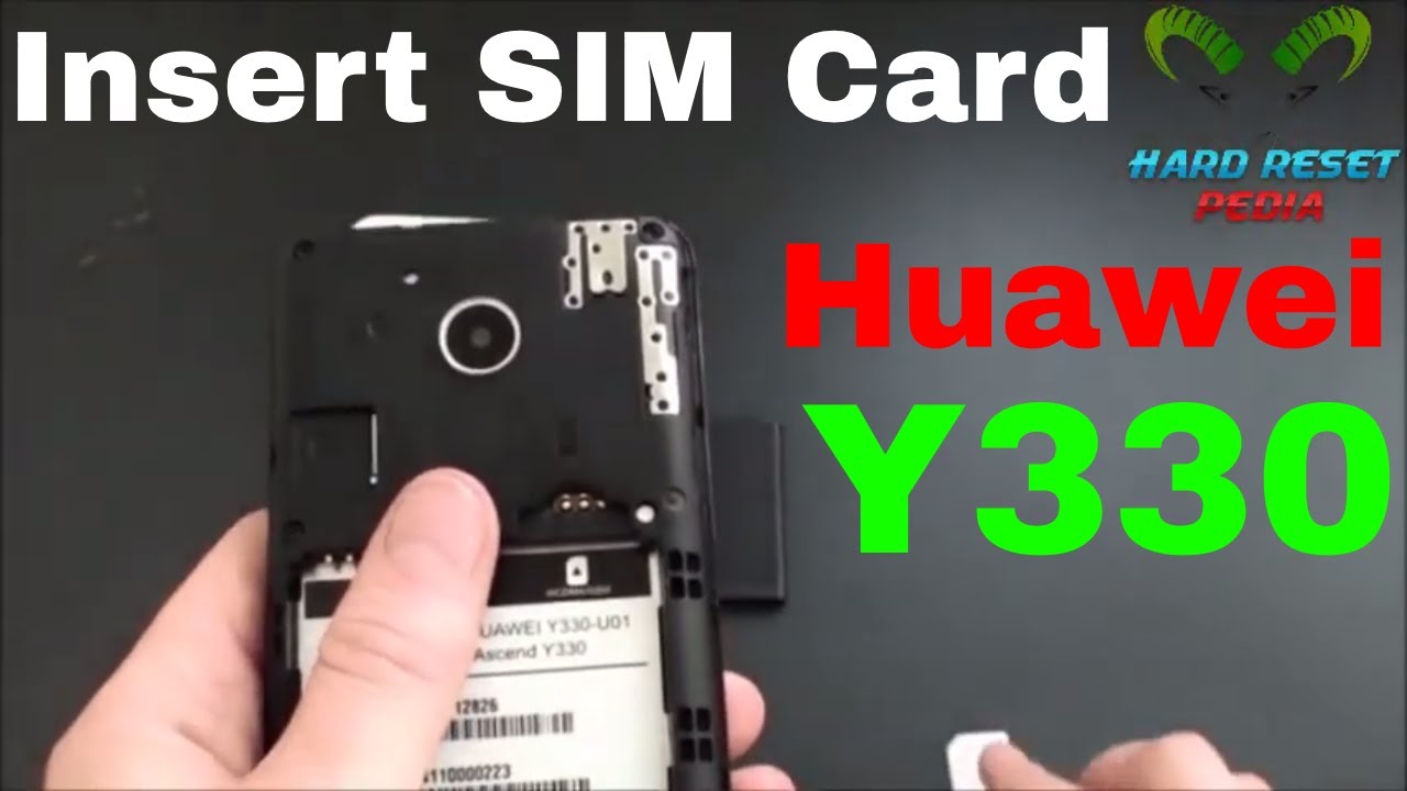 Huawei Ascend Y330 Insert The SIM Card