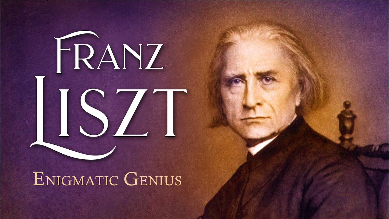 FRANZ LISZT: Enigmatic Genius