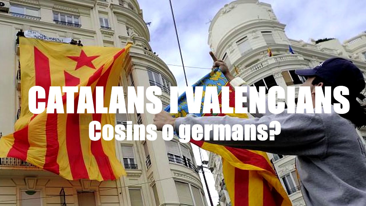 Documental - CATALANS I VALENCIANS COSINS O GERMANS