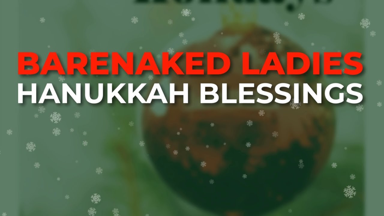Barenaked Ladies - Hanukkah Blessings (Official Audio)