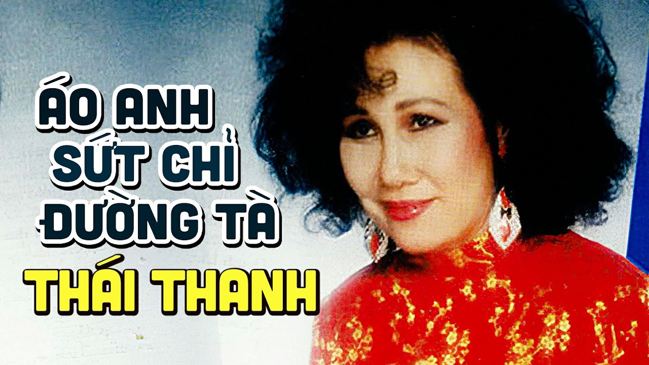 Áo Anh Sứt Chỉ Đường Tà (Nhạc: Phạm Duy, Thơ Hữu Loan) - Thái Thanh