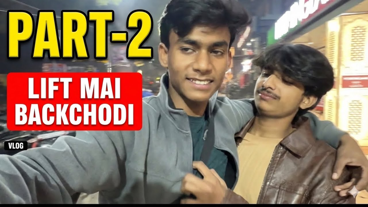 Part 2/2 lift mai backchodi | full comedy vlog | comedy vlog 